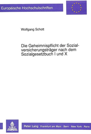 Die Geheimnispflicht der Sozialversicherungstraeger nach dem Sozialgesetzbuch I und X