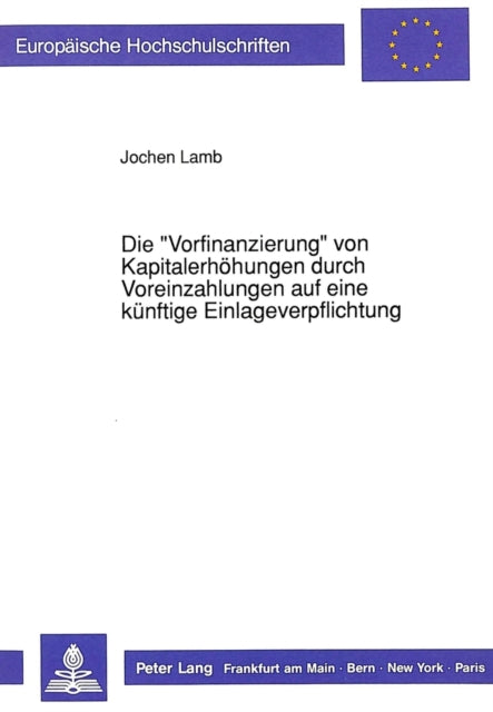 Book cover of: Die «Vorfinanzierung» von Kapitalerhoehungen durch Voreinzahlungen auf eine kuenftige Einlageverpflichtung