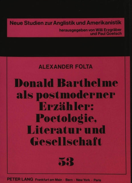 Book cover of: Donald Barthelme als postmoderner Erzaehler: Poetologie, Literatur und Gesellschaft