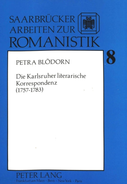 Book cover of: Die Karlsruher literarische Korrespondenz (1757-1783)