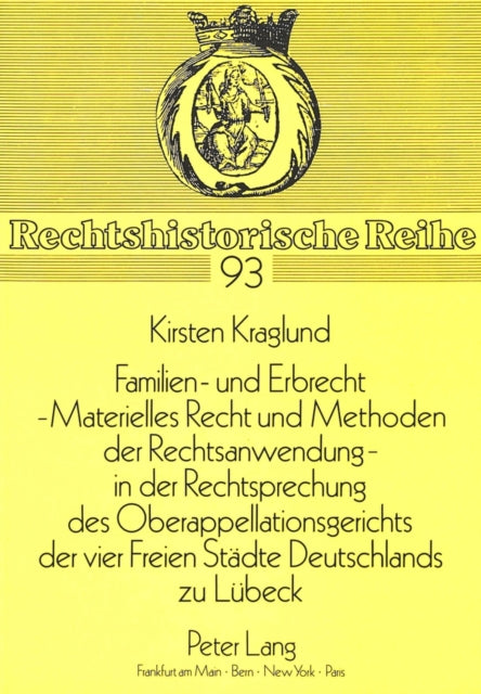 Book cover of: Familien- Und Erbrecht-- Materielles Recht Und Methoden Der Rechtsanwendung in Der Rechtsprechung Des Oberappellationsgerichts Der Vier Freien Staedte Deutschlands Zu Luebeck