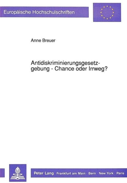 Book cover of: Antidiskriminierungsgesetzgebung - Chance oder Irrweg?