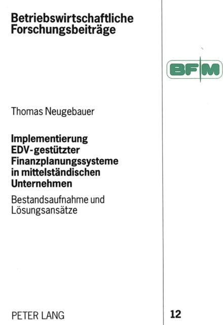 Book cover of: Implementierung EDV-gestuetzter Finanzplanungssysteme in mittelstaendischen Unternehmen