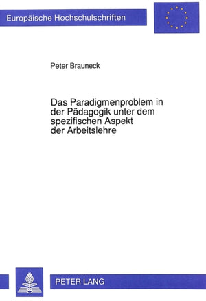 Das Paradigmenproblem in der Paedagogik unter dem spezifischen Aspekt der Arbeitslehre