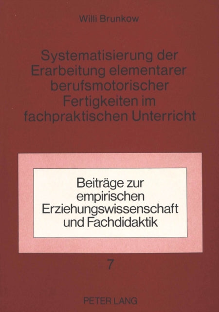 Book cover of: Systematisierung der Erarbeitung elementarer berufsmotorischer Fertigkeiten im fachpraktischen Unterricht