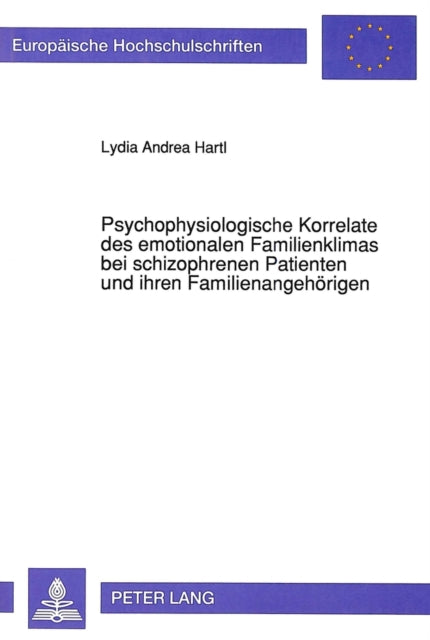 Book cover of: Psychophysiologische Korrelate des emotionalen Familienklimas bei schizophrenen Patienten und ihren Familienangehoerigen
