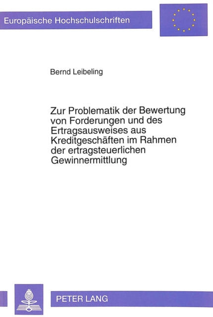 Book cover of: Zur Problematik der Bewertung von Forderungen und des Ertragsausweises aus Kreditgeschaeften im Rahmen der ertragsteuerlichen Gewinnermittlung