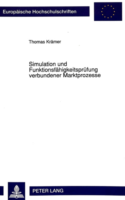 Book cover of: Simulation und Funktionsfaehigkeitspruefung verbundener Marktprozesse