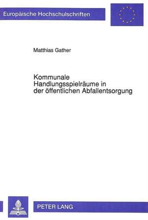 Kommunale Handlungsspielraeume in der oeffentlichen Abfallentsorgung