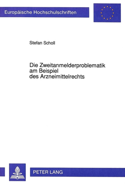 Book cover of: Die Zweitanmelderproblematik am Beispiel des Arzneimittelrechts