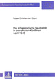 Book cover of: Die schweizerische Neutralitaet in bewaffneten Konflikten nach 1945