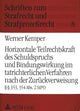 Book cover of: Horizontale Teilrechtskraft des Schuldspruchs und Bindungswirkung im tatrichterlichen Verfahren nach der Zurueckverweisung