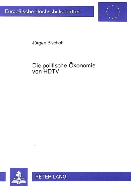 Book cover of: Die politische Oekonomie von HDTV