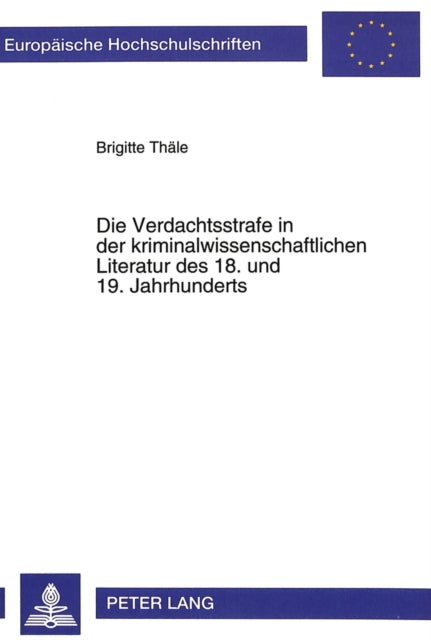 Book cover of: Die Verdachtsstrafe in der kriminalwissenschaftlichen Literatur des 18. und 19. Jahrhunderts