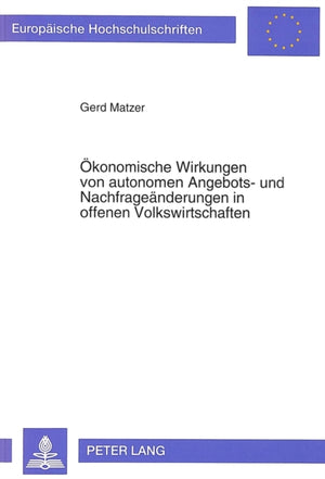 Oekonomische Wirkungen von autonomen Angebots- und Nachfrageaenderungen in offenen Volkswirtschaften