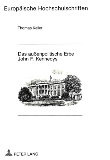 Book cover of: Das auenpolitische Erbe John F. Kennedys