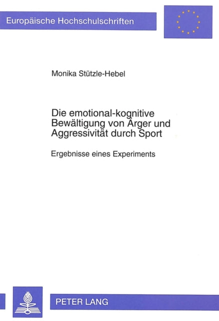 Book cover of: Die emotional-kognitive Bewaeltigung von Aerger und Aggressivitaet durch Sport