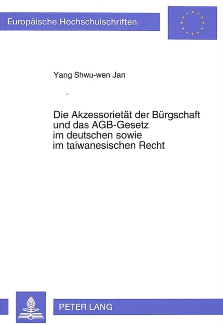 Book cover of: Die Akzessorietaet der Buergschaft und das AGB-Gesetz im deutschen sowie im taiwanesischen Recht