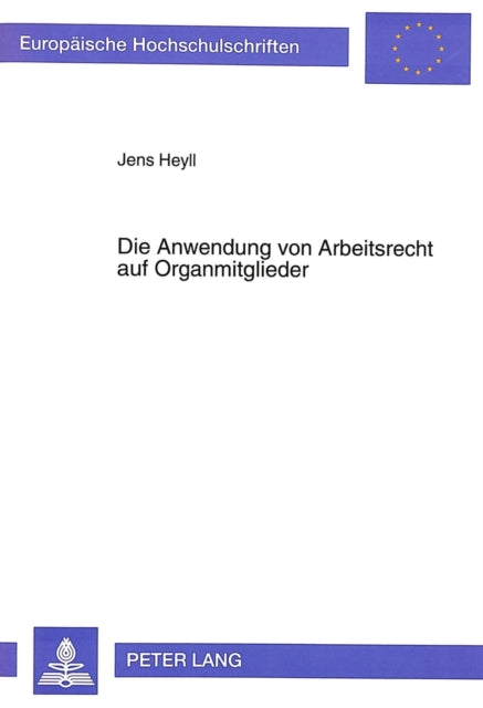 Book cover of: Die Anwendung von Arbeitsrecht auf Organmitglieder