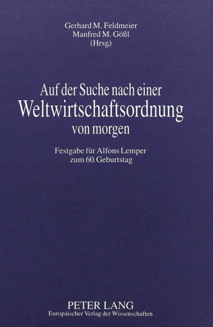 Book cover of: Auf der Suche nach einer Weltwirtschaftsordnung von morgen
