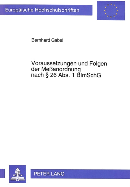 Book cover of: Voraussetzungen und Folgen der Meanordnung nach  26 Abs. 1 BImSchG