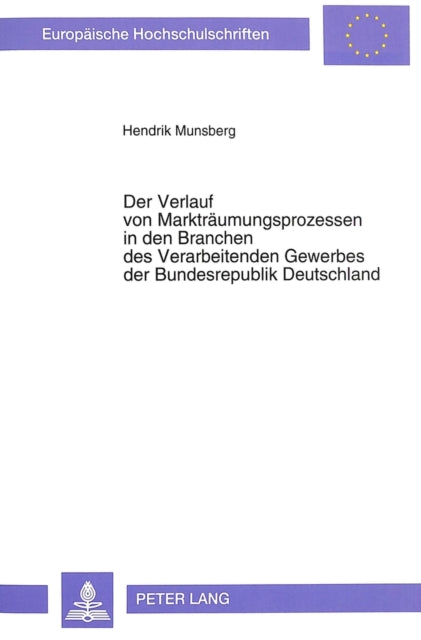 Book cover of: Der Verlauf von Marktraeumungsprozessen in den Branchen des Verarbeitenden Gewerbes der Bundesrepublik Deutschland