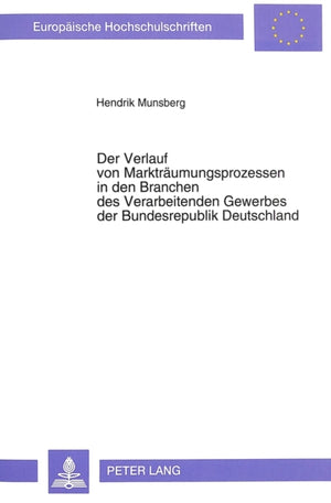 Der Verlauf von Marktraeumungsprozessen in den Branchen des Verarbeitenden Gewerbes der Bundesrepublik Deutschland