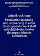 Book cover of: Produktionsplanung und -steuerung in einer Groreparaturwerkstatt mit objektorientierter datengetriebener Simulation