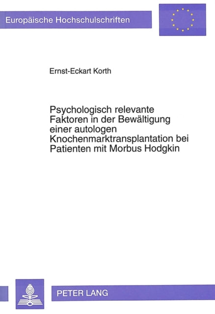 Book cover of: Psychologisch relevante Faktoren in der Bewaeltigung einer autologen Knochenmarktransplantation bei Patienten mit Morbus Hodgkin