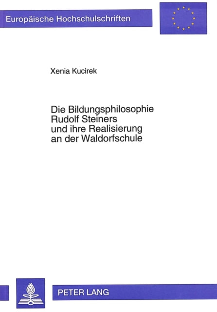 Book cover of: Die Bildungsphilosophie Rudolf Steiners und ihre Realisierung an der Waldorfschule