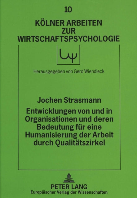 Book cover of: Entwicklungen von und in Organisationen und deren Bedeutung fuer eine Humanisierung der Arbeit durch Qualitaetszirkel