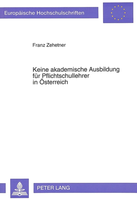 Book cover of: Keine akademische Ausbildung fuer Pflichtschullehrer in Oesterreich