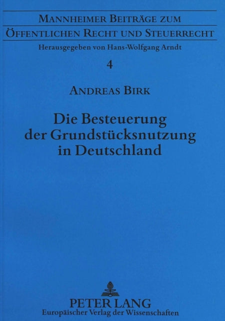Book cover of: Die Besteuerung der Grundstuecksnutzung in Deutschland