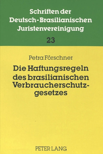 Book cover of: Die Haftungsregeln des brasilianischen Verbraucherschutzgesetzes