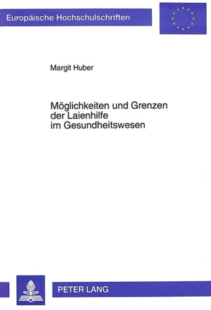 Moeglichkeiten und Grenzen der Laienhilfe im Gesundheitswesen