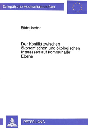 Der Konflikt zwischen oekonomischen und oekologischen Interessen auf kommunaler Ebene