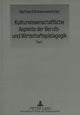 Book cover of: Kulturwissenschaftliche Aspekte der Berufs- und Wirtschaftspaedagogik. By: Gerhard Schannewitzky