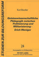 Book cover of: Geisteswissenschaftliche Paedagogik zwischen Politisierung und Militarisierung - Erich Weniger