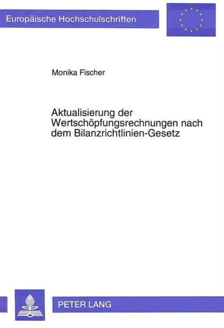 Book cover of: Aktualisierung der Wertschoepfungsrechnungen nach dem Bilanzrichtlinien-Gesetz