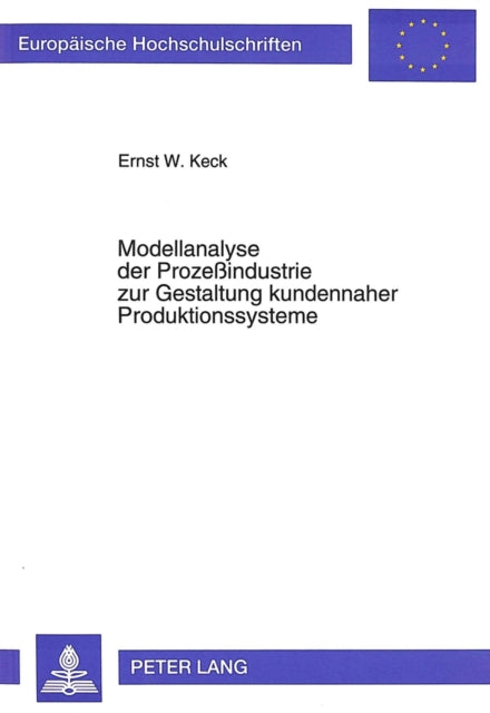 Book cover of: Modellanalyse der Prozeindustrie zur Gestaltung kundennaher Produktionssysteme