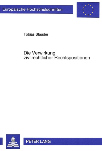 Book cover of: Die Verwirkung zivilrechtlicher Rechtspositionen
