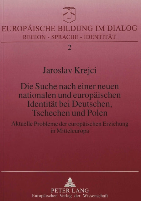 Book cover of: Die Suche nach einer neuen nationalen und europaeischen Identitaet bei Deutschen, Tschechen und Polen