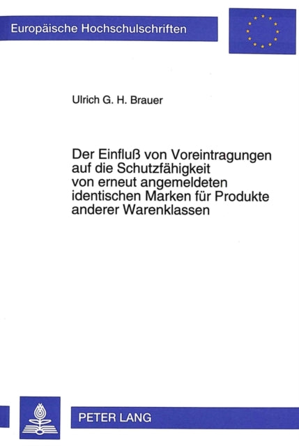 Book cover of: Der Einflu von Voreintragungen auf die Schutzfaehigkeit von erneut angemeldeten identischen Marken fuer Produkte anderer Warenklassen: