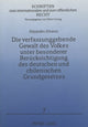 Book cover of: Die verfassungsgebende Gewalt des Volkes unter besonderer Beruecksichtigung des deutschen und chilenischen Grundgesetzes