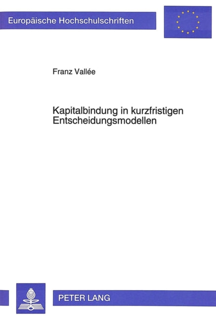 Book cover of: Kapitalbindung in kurzfristigen Entscheidungsmodellen