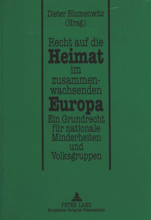 Recht auf die Heimat im zusammenwachsenden Europa