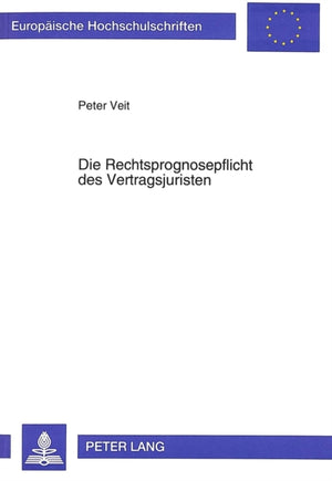 Die Rechtsprognosepflicht des Vertragsjuristen