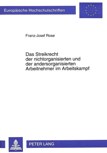 Book cover of: Streikrecht Der Nichtorganisierten Und Der Andersorganisierten Arbeitnehmer Im Arbeitskampf