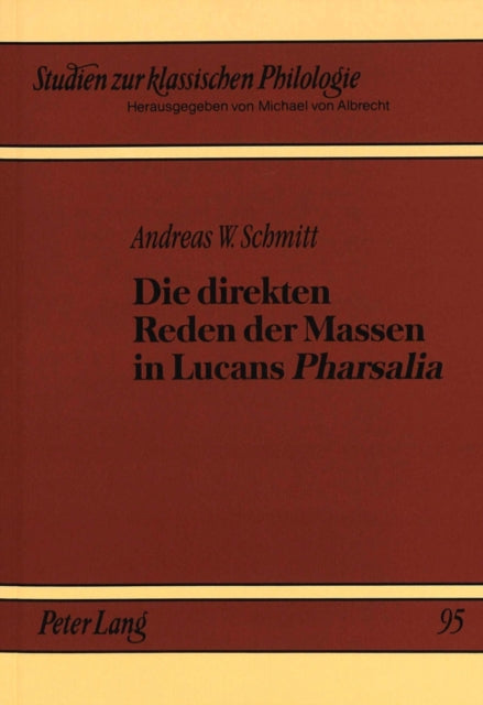 Book cover of: Die direkten Reden der Massen in Lucans «Pharsalia»