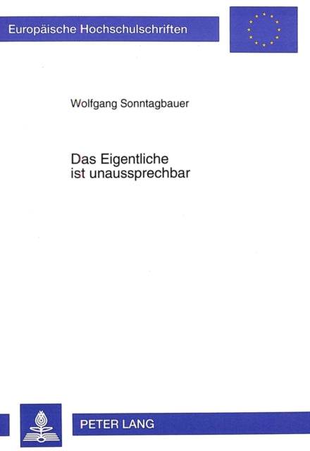 Book cover of: Das Eigentliche ist unaussprechbar